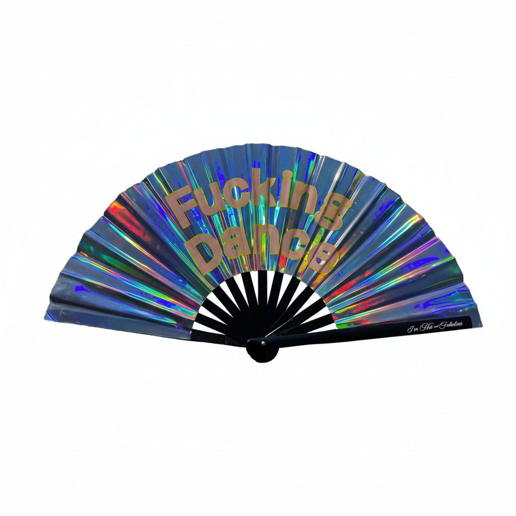Holographic fan with text that says Fucking Dance