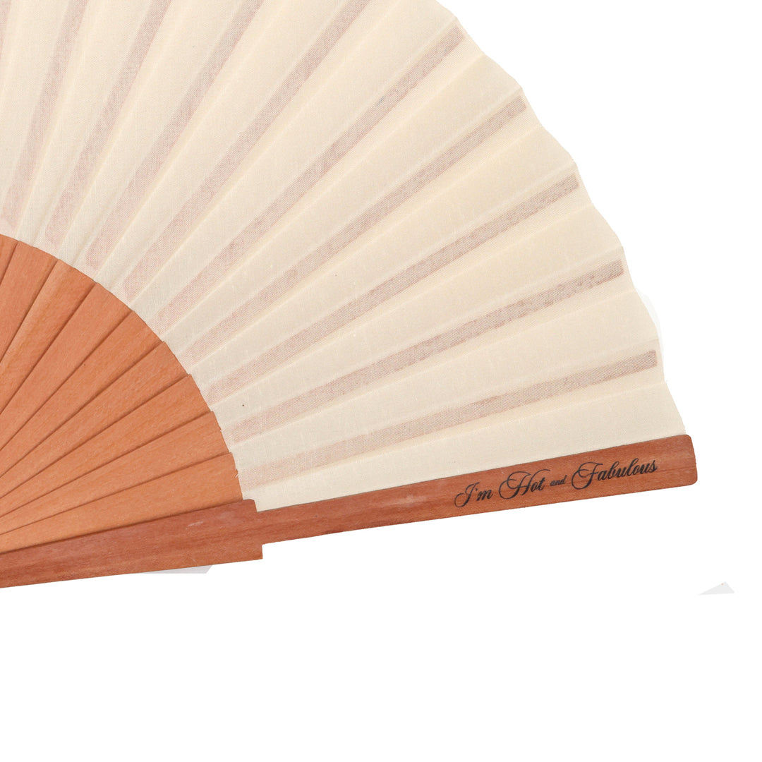 Handheld fan with wooden frame and beige fabric, featuring the text 'I'm Hot and Fabulous'.